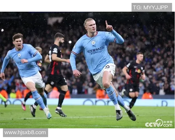 哈兰德狂飙五球助曼城7-0横扫莱比锡创下欧冠新纪录